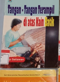 Image of Tangan-Tangan Terampil Di Atas Kain batik
