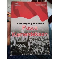 Image of KEHIDUPAN PADA MASA PASCA KEMERDEKAAN