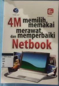 Image of 4M MEMILIH MEMAKAI MERAWAT DAN MEMPERBAIKI NETBOOK